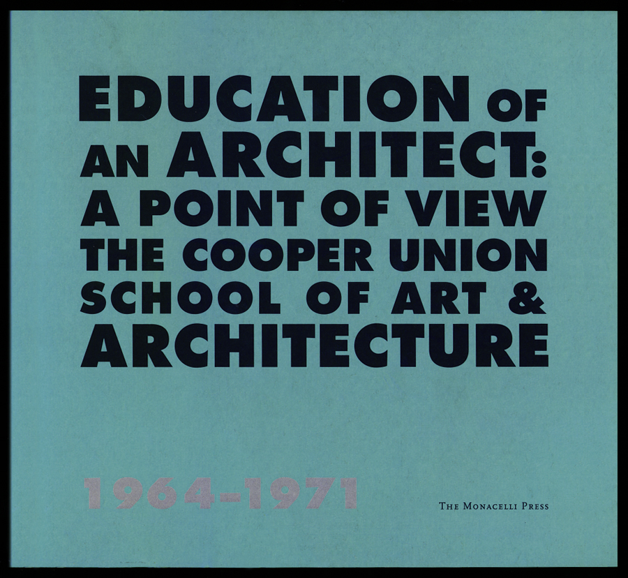 Education of an Architect The Cooper Union
